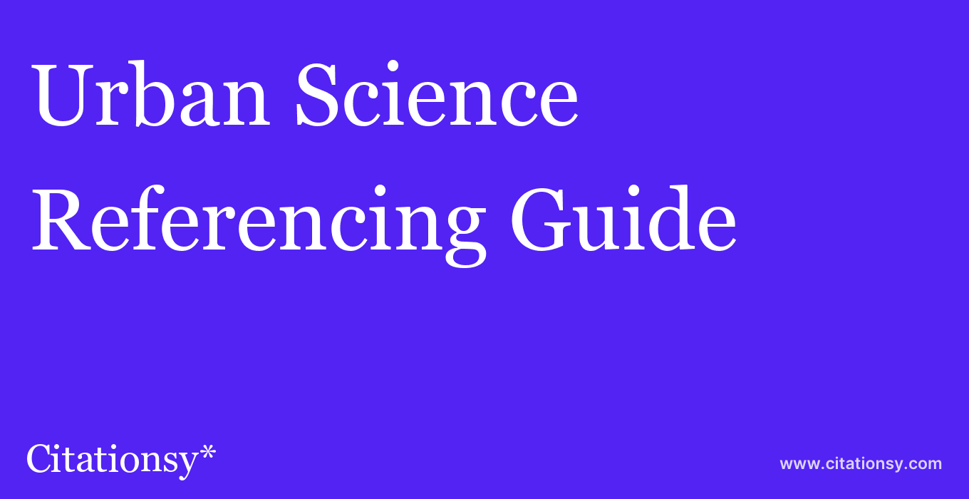 cite Urban Science  — Referencing Guide